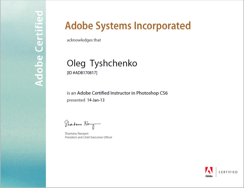 Oleg Tyshchenko is an Adobe Certified Instructor in Photoshop CS6. ID #ADB170817